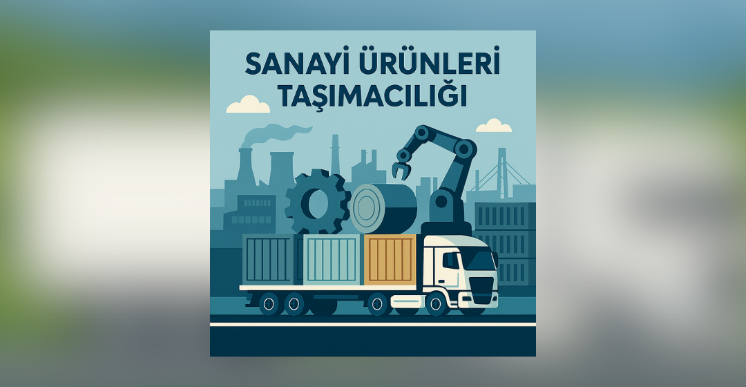 Sanayi Ürünleri Taşımacılığı