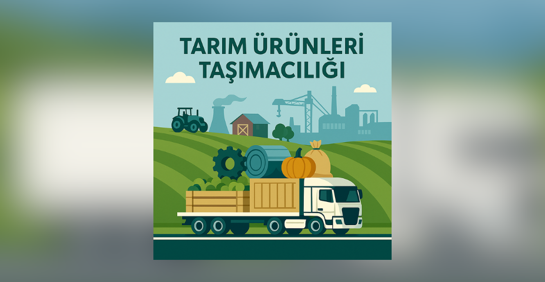 Tarım Ürünleri Taşımacılığı